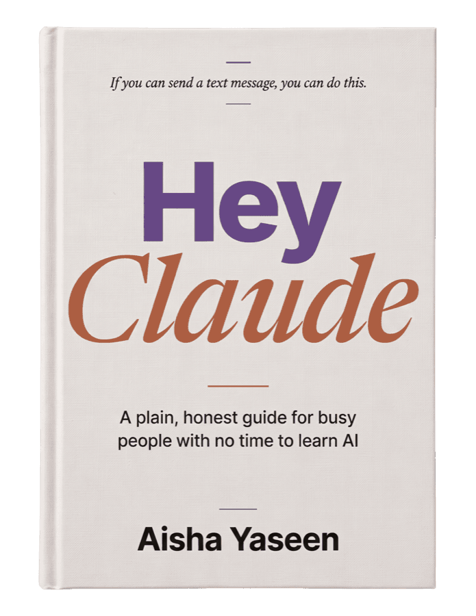 Hey Claude — a plain, honest guide for busy people with no time to learn AI
